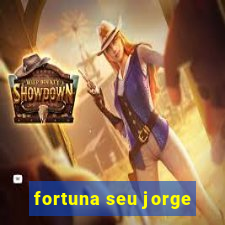 fortuna seu jorge